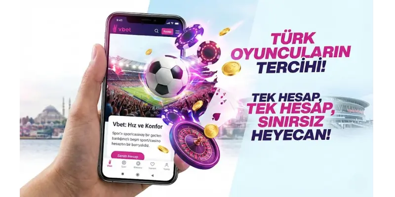 Türk oyuncular neden Vbet uygulamasını tercih ediyor?